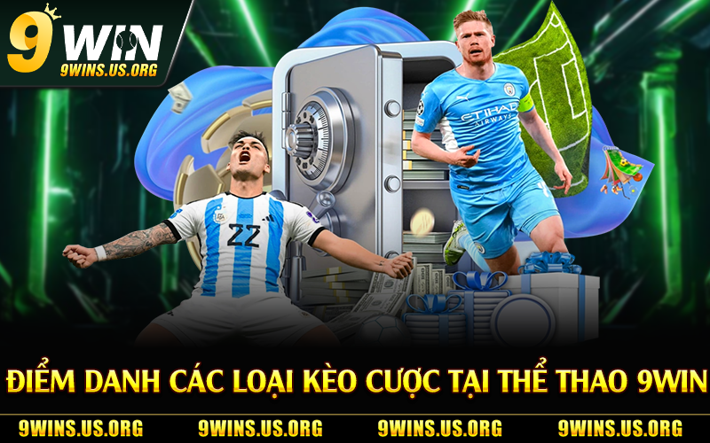 Điểm danh các loại kèo cược tại thể thao 9Win