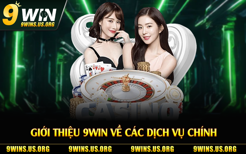 Giới thiệu 9Win về các dịch vụ chính