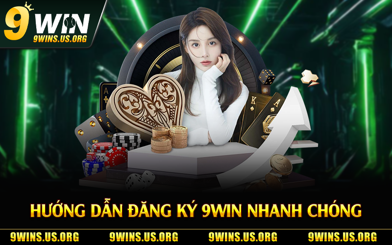 Hướng dẫn đăng ký 9Win nhanh chóng
