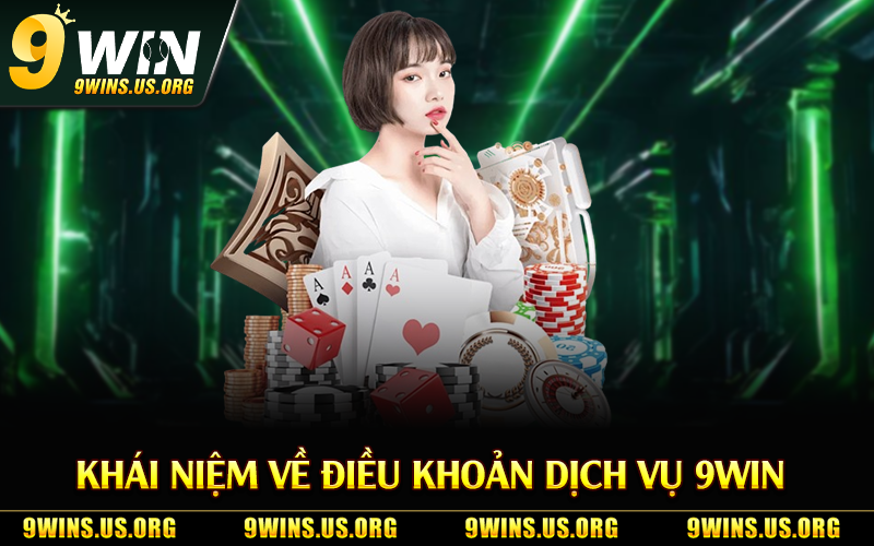 Khái niệm về điều khoản dịch vụ 9Win