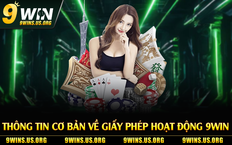 Thông tin cơ bản về giấy phép hoạt động 9Win
